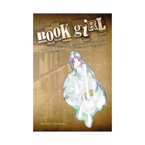 Book Girl and the Undine Who Bore a Moonflower (Light Novel) Volume