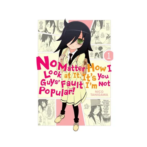 No Matter How I Look at It, It's You Guys' Fault I'm Not Popular! (Manga) Volume 01