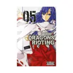 Dragons Rioting (Manga) Volume 05