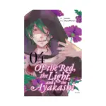 Of the Red, the Light, and the Ayakashi (Manga) Volume 04