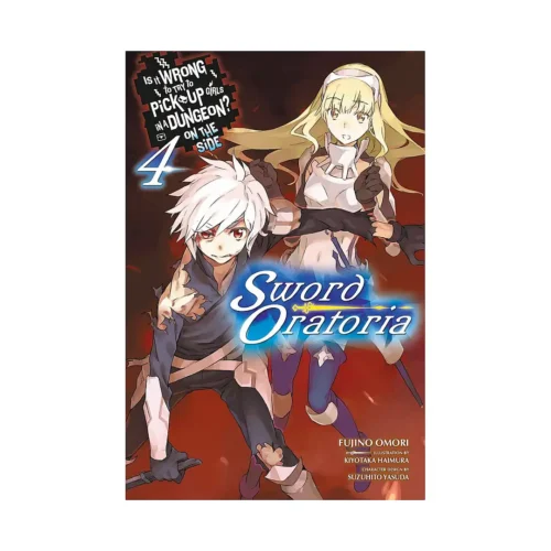 Is It Wrong to Try to Pick Up Girls in a Dungeon? On the Side: Sword Oratoria (Light Novel) Volume 04