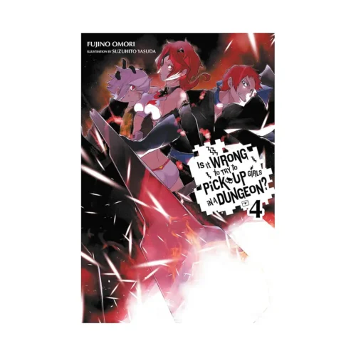 Is It Wrong to Try to Pick Up Girls in a Dungeon? (Light Novel) Volume 04