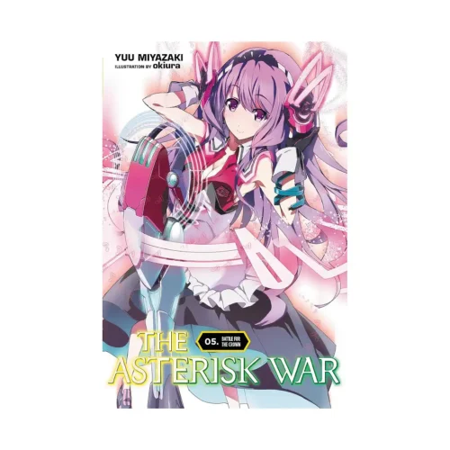 The Asterisk War (Light Novel) Volume 05