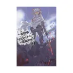 Is It Wrong to Try to Pick Up Girls in a Dungeon? (Light Novel) Volume 10