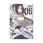 Dragons Rioting (Manga) Volume 06