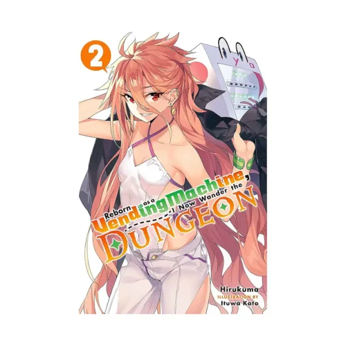 Reborn as a Vending Machine, I Now Wander the Dungeon (Light Novel) Volume 02