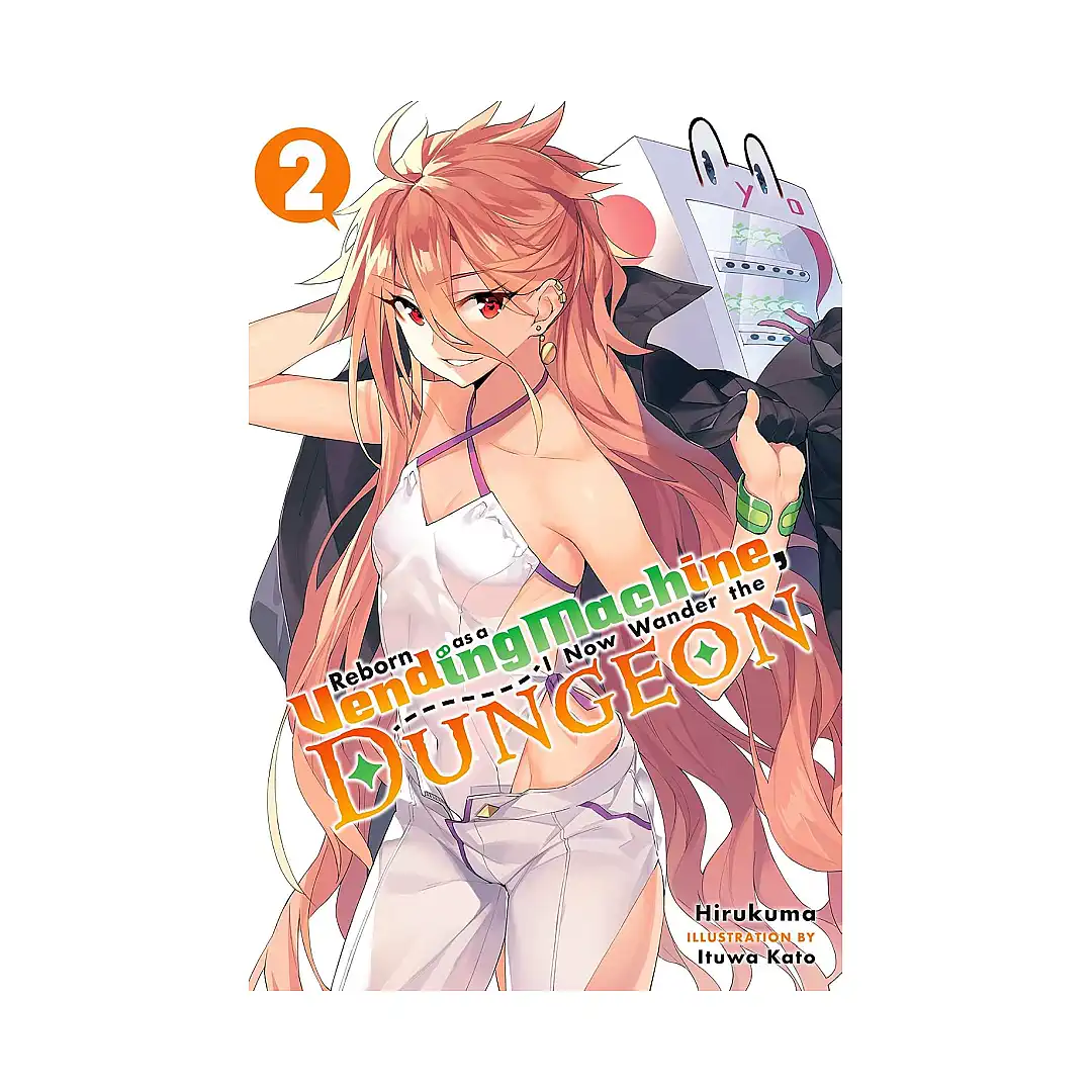 Reborn as a Vending Machine, I Now Wander the Dungeon (Light Novel) Volume 02