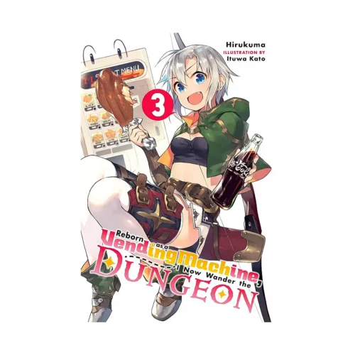 Reborn as a Vending Machine, I Now Wander the Dungeon (Light Novel) Volume 03