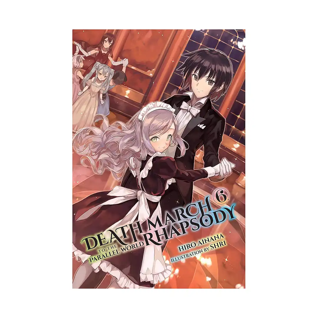 Death March to the Parallel World Rhapsody (Light Novel) Volume 06