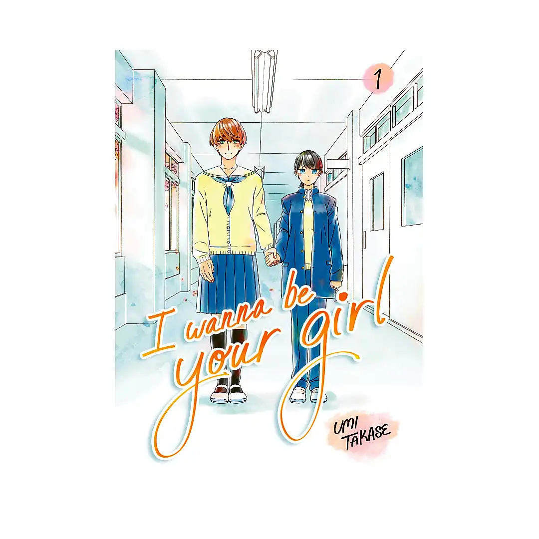 I Wanna Be Your Girl (Paperback) (Manga) Volume 01