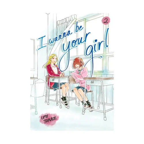 I Wanna Be Your Girl (Paperback) (Manga) Volume 02