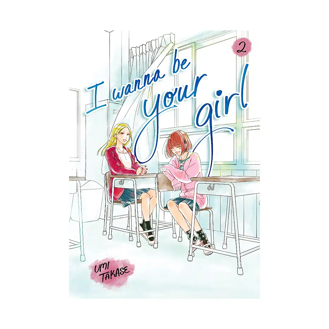 I Wanna Be Your Girl (Paperback) (Manga) Volume 02