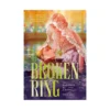 The Broken Ring: This Marriage Will Fail Anyway (Manhwa) Volume 03