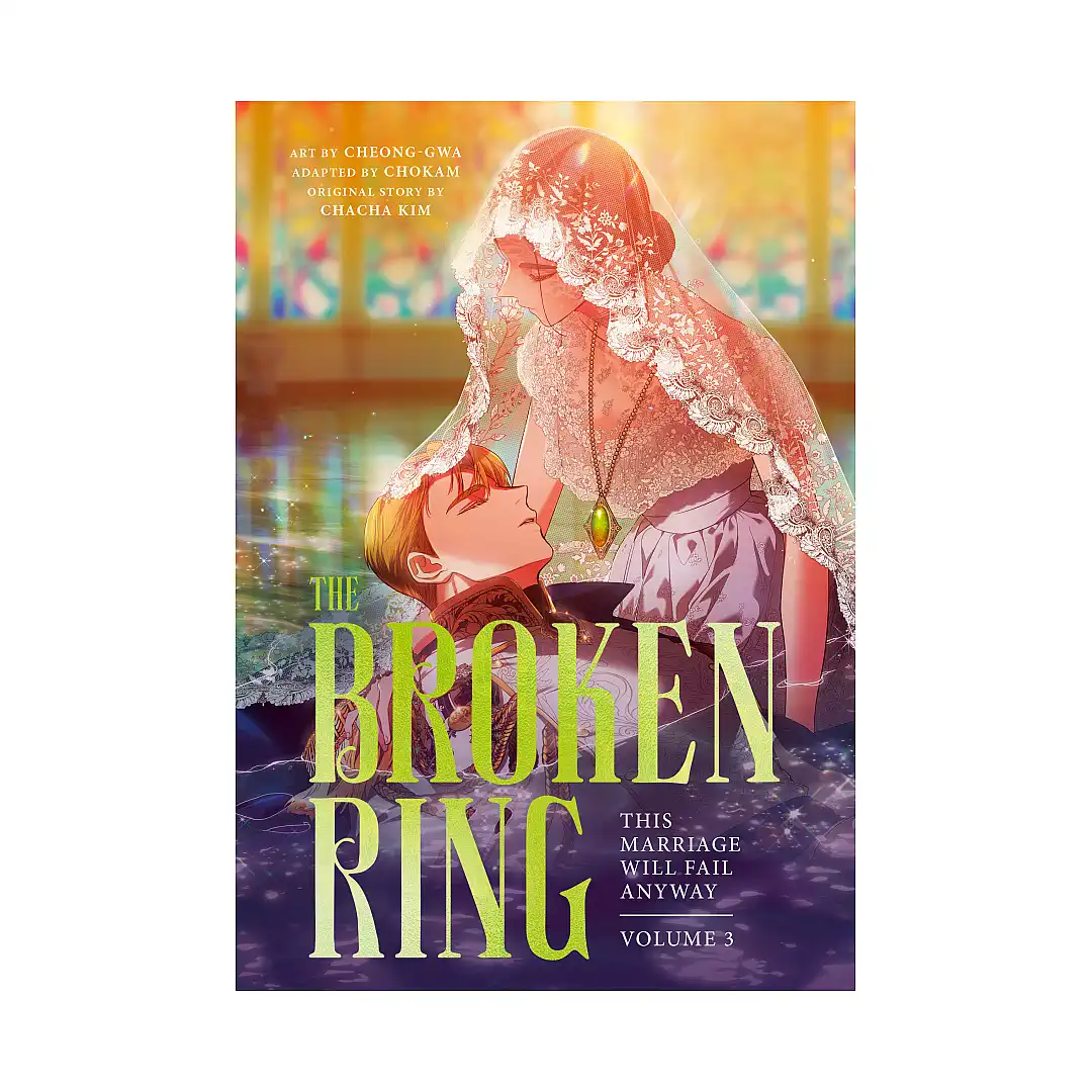 The Broken Ring: This Marriage Will Fail Anyway (Manhwa) Volume 03