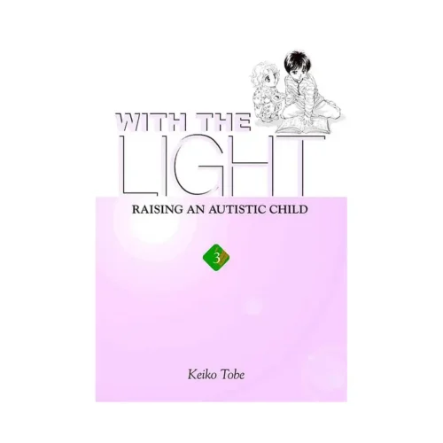 With the Light: Raising an Autistic Child (Manga) Volume 03