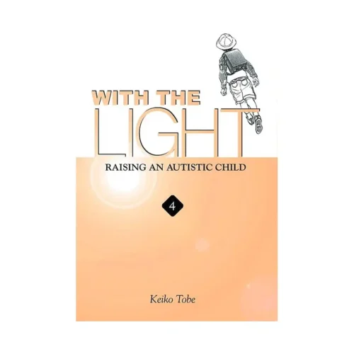 With the Light: Raising an Autistic Child (Manga) Volume 04