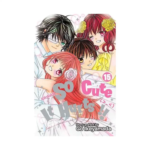 9781421593289 So Cute It Hurts!! (Manga) Volume 15