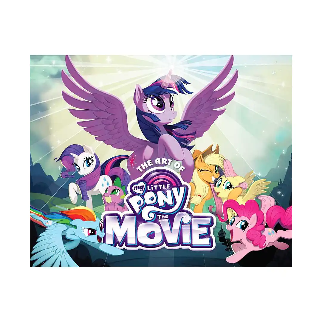 The Art of My Little Pony: The Movie (Illustration Book)