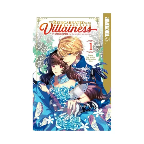 I Was Reincarnated as the Villainess in an Otome Game But the Boys Love Me Anyway! (Manga) Volume 01