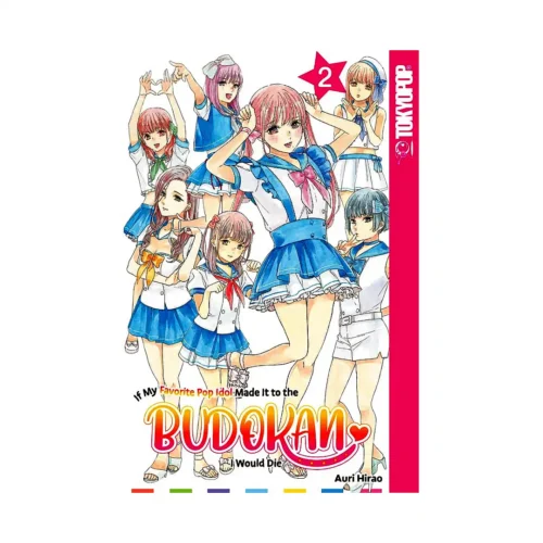 If My Favorite Pop Idol Made It to the Budokan, I Would Die (Manga) Volume 02