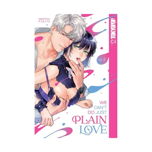 We Can't Do Just Plain Love: She's Got a Fetish, Her Boss Has Low Self-Esteem (Manga) Volume 02