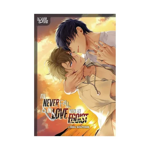 I'll Never Fall in Love with an Egoist (Manga)