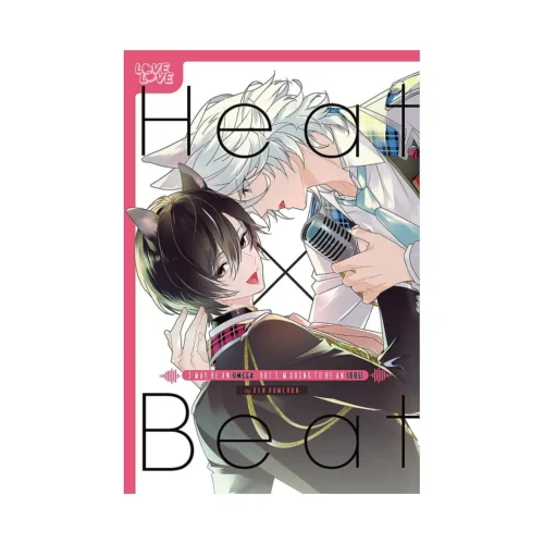 Heat X Beat: I May Be an Omega, But I'm Going to Be an Idol! (Manga)