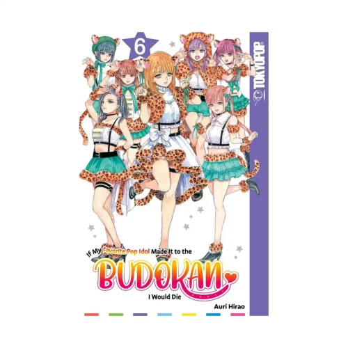 If My Favorite Pop Idol Made It to the Budokan, I Would Die (Manga) Volume 06