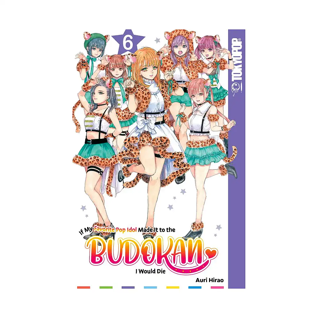 If My Favorite Pop Idol Made It to the Budokan, I Would Die (Manga) Volume 06