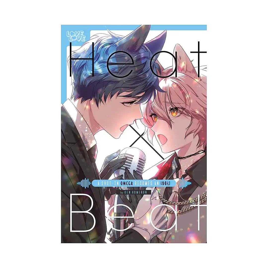 Heat X Beat: A Shut-In Omega Becomes an Idol! (Manga)