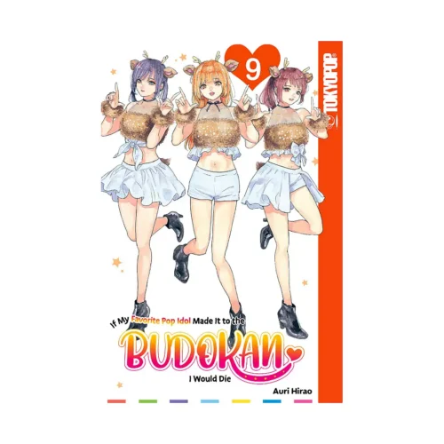 If My Favorite Pop Idol Made It to the Budokan, I Would Die (Manga) Volume 09