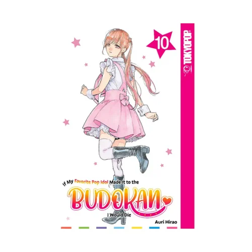 If My Favorite Pop Idol Made It to the Budokan, I Would Die (Manga) Volume 10