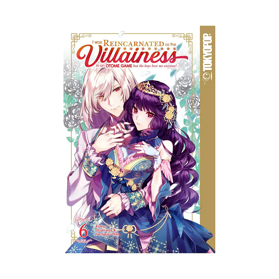 I Was Reincarnated as the Villainess in an Otome Game But the Boys Love Me Anyway! (Manga) Volume 06