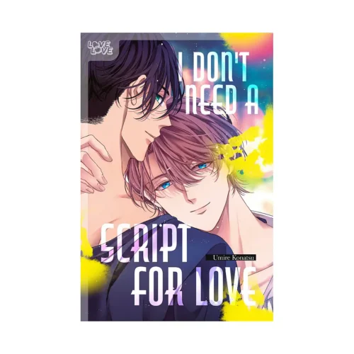 I Don't Need a Script for Love (Manga)