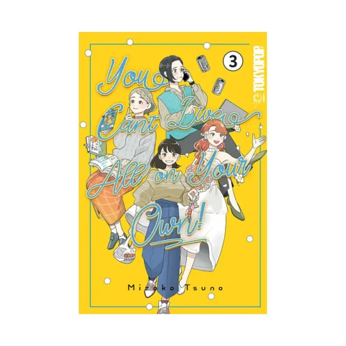 You Can't Live All on Your Own! (Manga) Volume 03