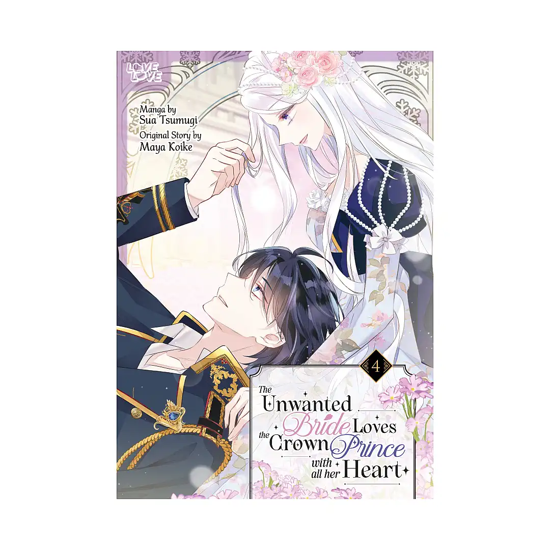 The Unwanted Bride Loves the Crown Prince with All Her Heart (Manga) Volume 04