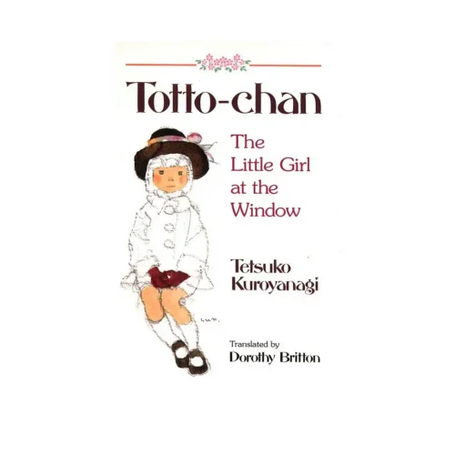 Totto-Chan: #1 The Little Girl at the Window (Novel)
