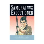 Samurai Executioner (Manga) Volume 06