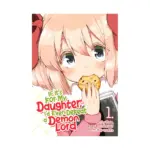 If It's for My Daughter, I'd Even Defeat a Demon Lord (Manga) Volume 01