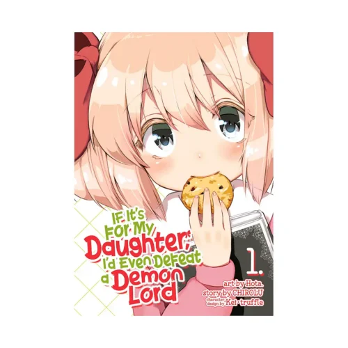 If It's for My Daughter, I'd Even Defeat a Demon Lord (Manga) Volume 01