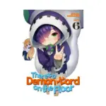 There's a Demon Lord on the Floor (Manga) Volume 06