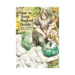 How to Treat Magical Beasts: Mine and Master's Medical Journal (Manga) Volume 02