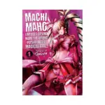 Machimaho: I Messed Up and Made the Wrong Person Into a Magical Girl! (Manga) Volume 01