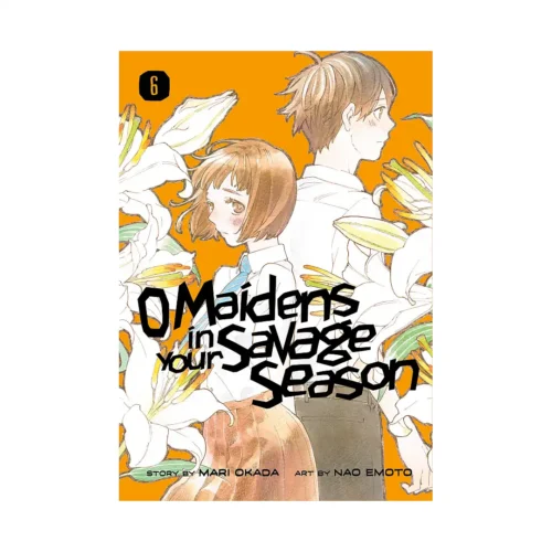 O Maidens in Your Savage Season (Manga) Volume 06