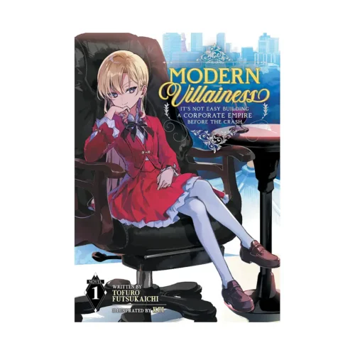 Modern Villainess: It's Not Easy Building a Corporate Empire Before the Crash (Light Novel) Volume 01