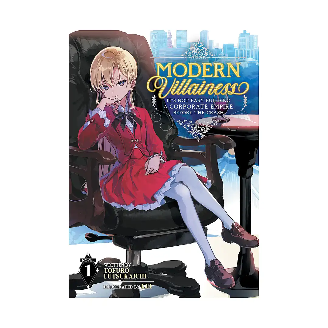Modern Villainess: It's Not Easy Building a Corporate Empire Before the Crash (Light Novel) Volume 01