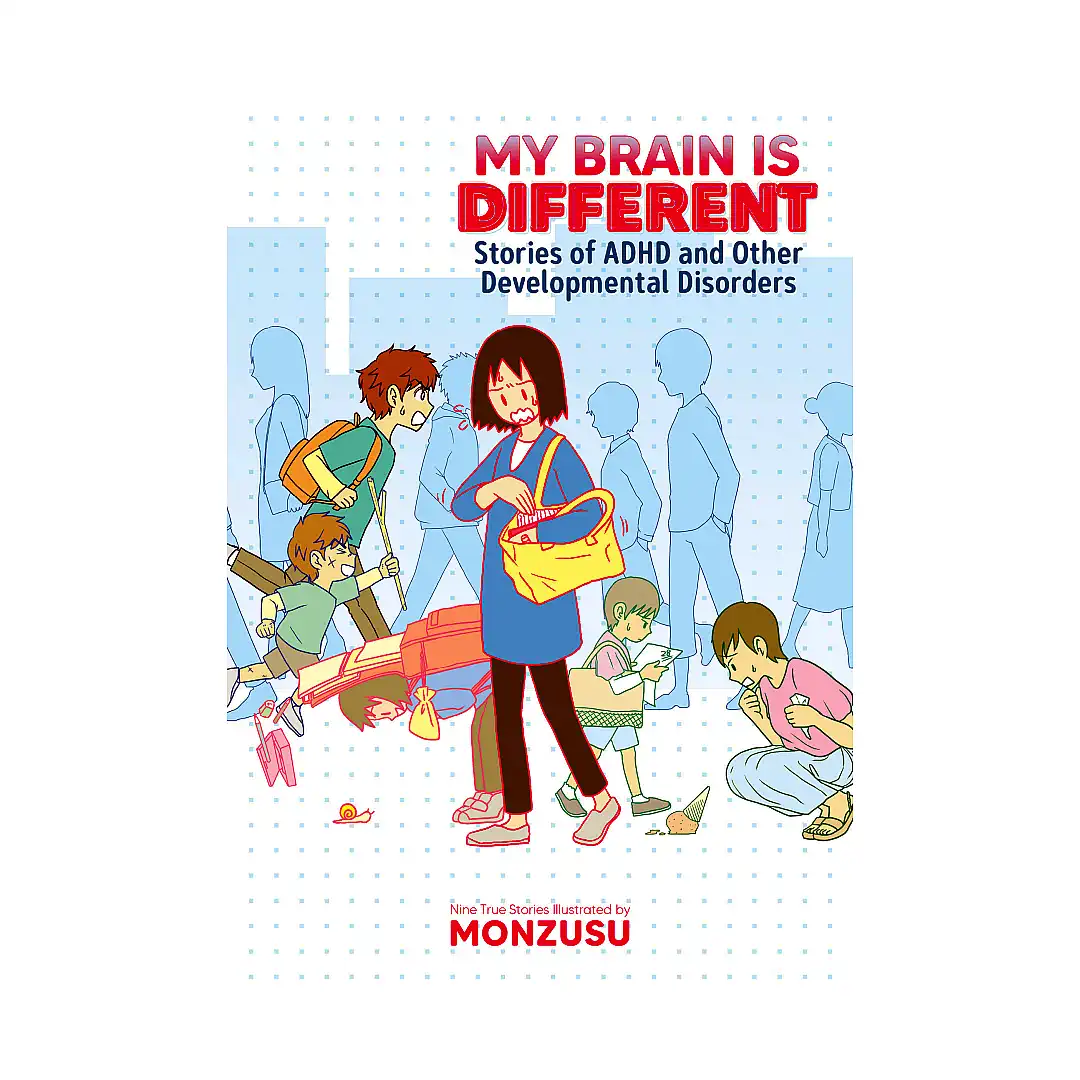 My Brain is Different: Stories of ADHD and Other Developmental Disorders (Manga)