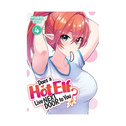 Does a Hot Elf Live Next Door to You? (Manga) Volume 04