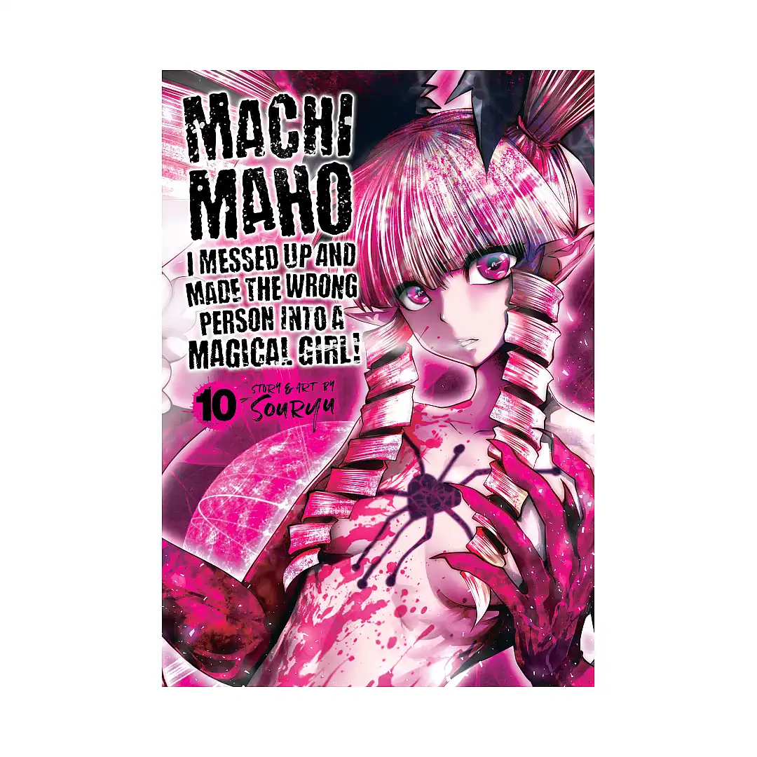 Machimaho: I Messed Up and Made the Wrong Person Into a Magical Girl! (Manga) Volume 10