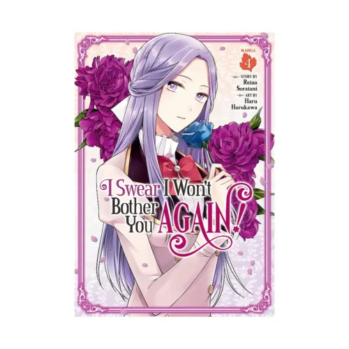 I Swear I Won't Bother You Again! (Manga) Volume 04